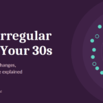Causes of Irregular Periods in 30s
